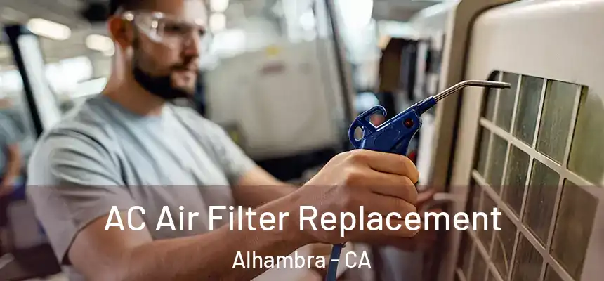 AC Air Filter Replacement Alhambra - CA