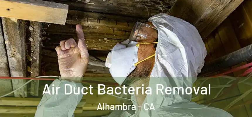 Air Duct Bacteria Removal Alhambra - CA