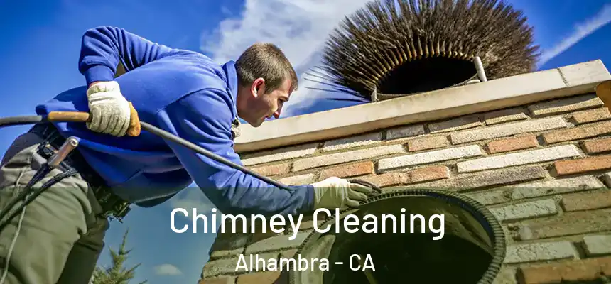  Chimney Cleaning Alhambra - CA