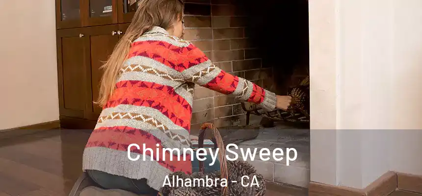 Chimney Sweep Alhambra - CA