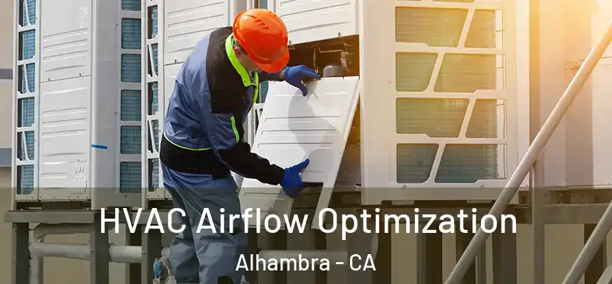  HVAC Airflow Optimization Alhambra - CA