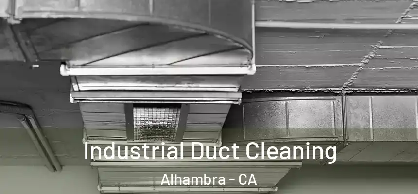 Industrial Duct Cleaning Alhambra - CA