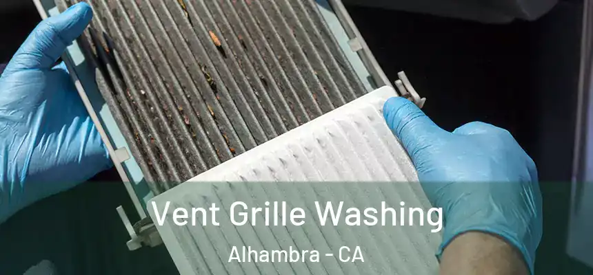 Vent Grille Washing Alhambra - CA